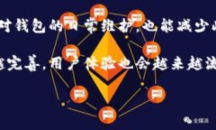 在使用t p钱包时，有些用户会遇到“价